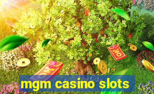 mgm casino slots