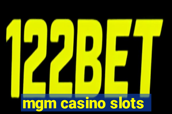 mgm casino slots