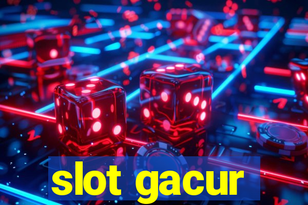 slot gacur