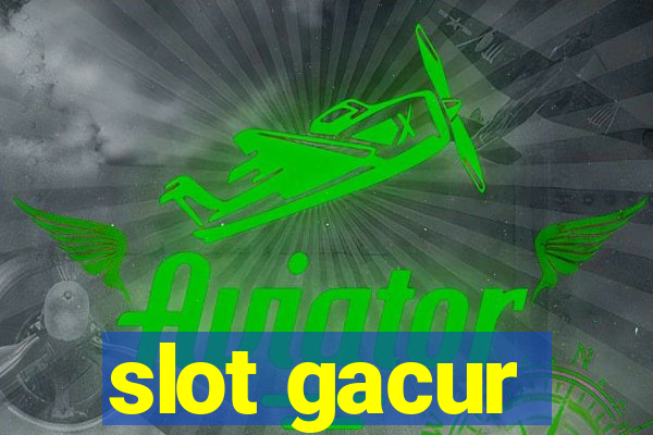 slot gacur