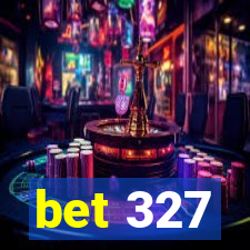 bet 327