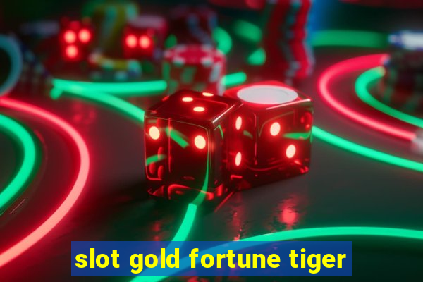 slot gold fortune tiger