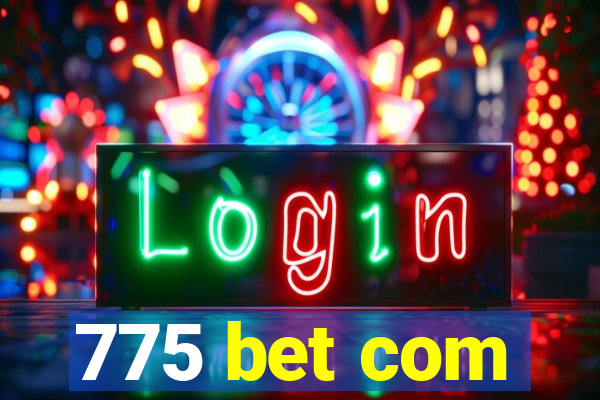 775 bet com