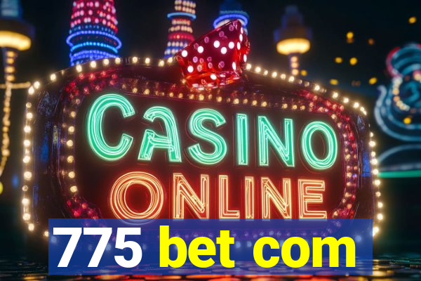 775 bet com