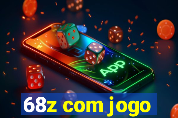 68z com jogo