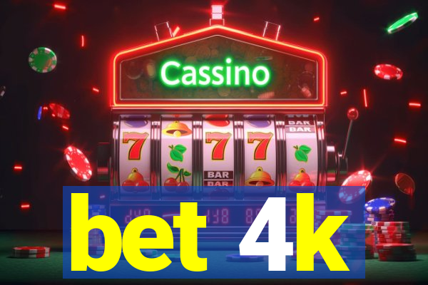 bet 4k