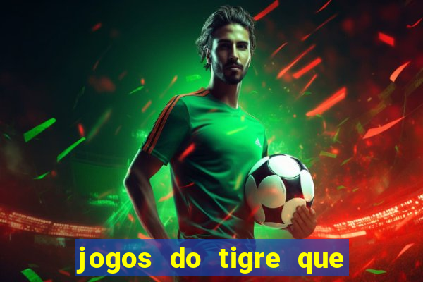 jogos do tigre que paga de verdade