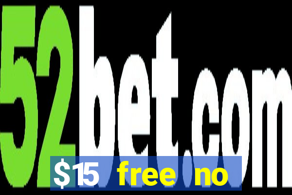 $15 free no deposit casino