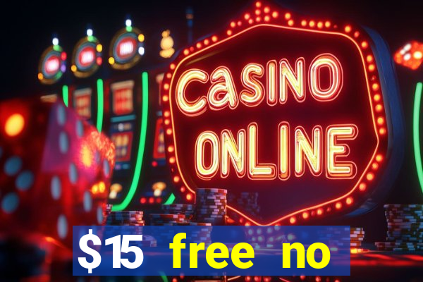 $15 free no deposit casino