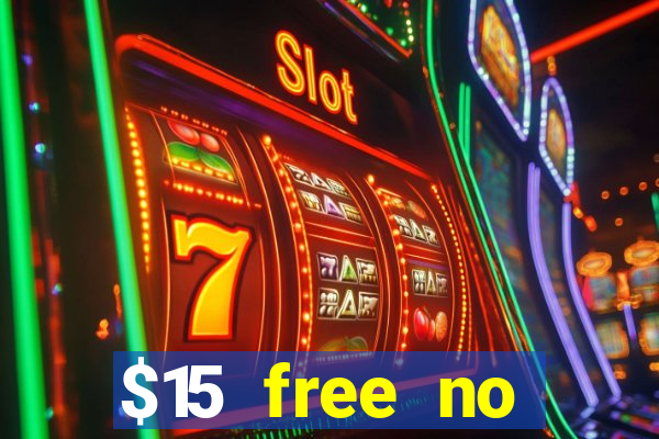 $15 free no deposit casino