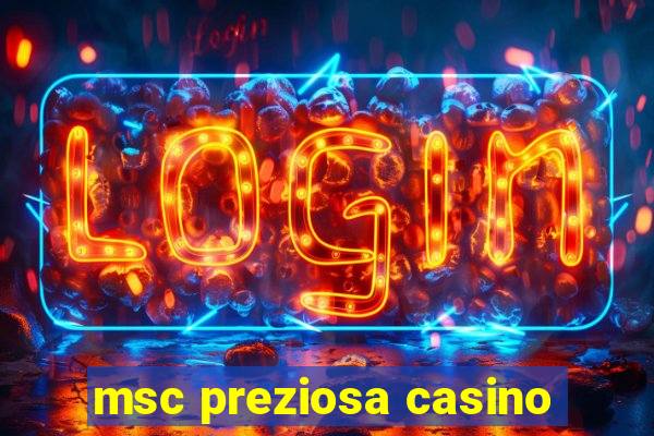 msc preziosa casino