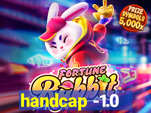 handcap -1.0