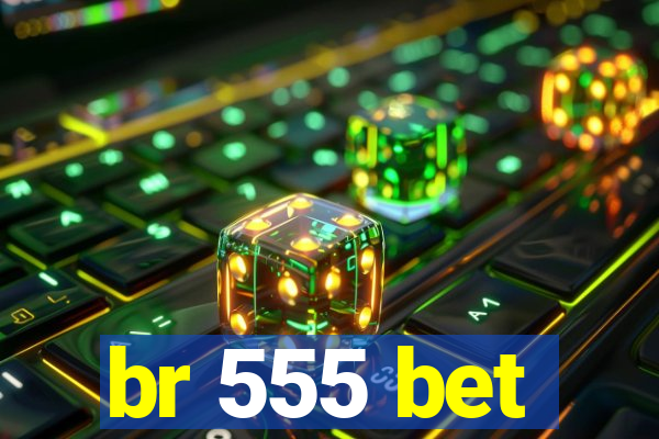 br 555 bet