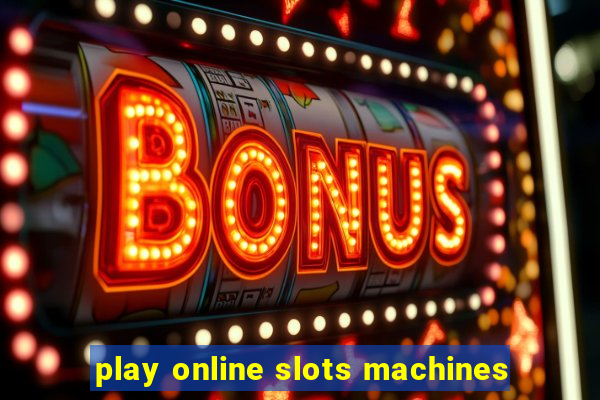 play online slots machines