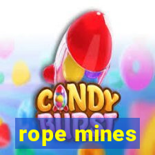 rope mines