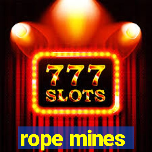 rope mines