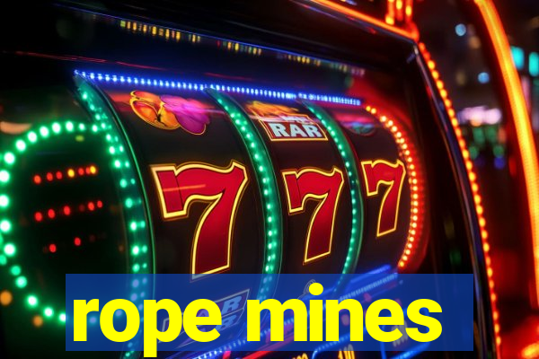 rope mines