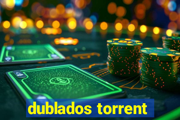 dublados torrent