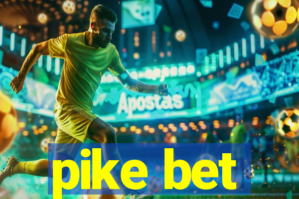 pike bet