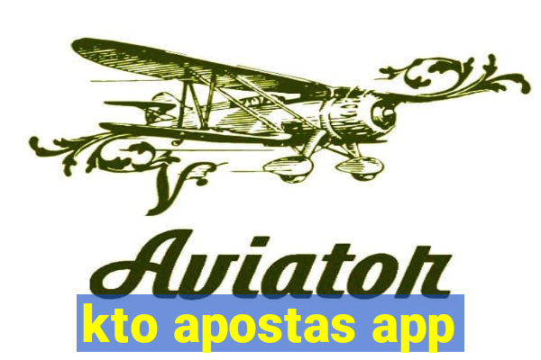 kto apostas app