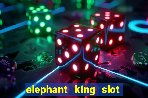 elephant king slot big win