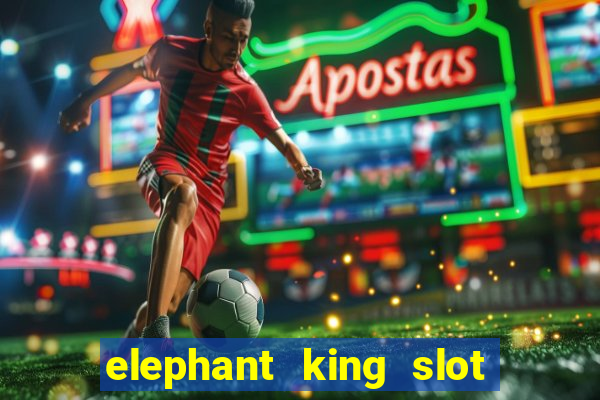 elephant king slot big win