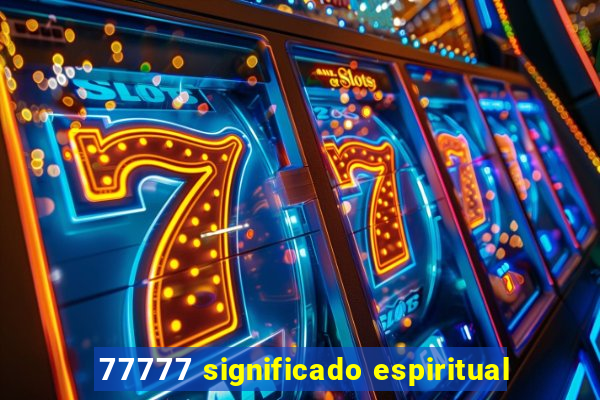 77777 significado espiritual