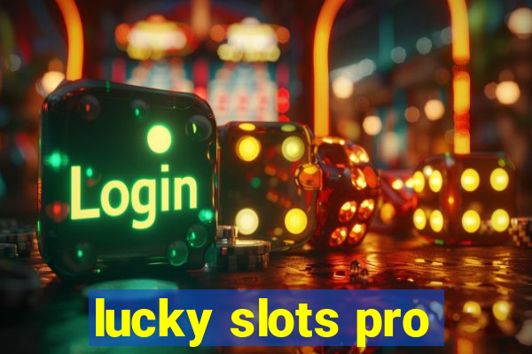 lucky slots pro