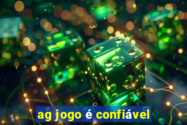 ag jogo é confiável