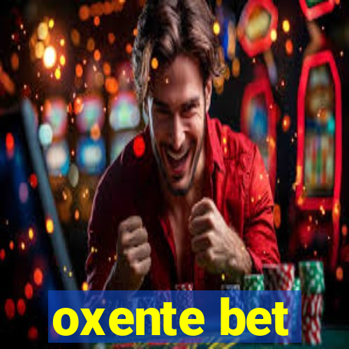 oxente bet