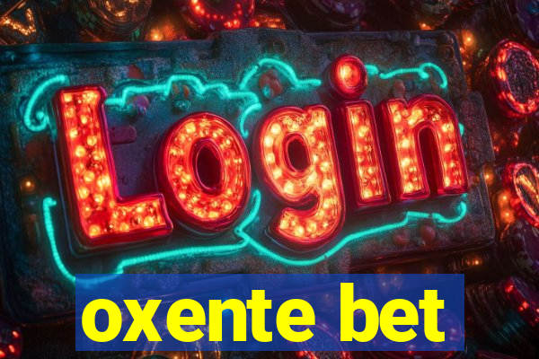 oxente bet