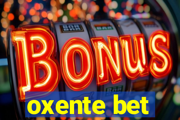 oxente bet