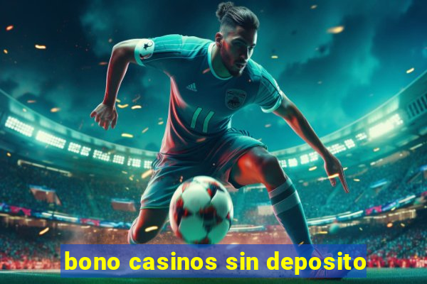 bono casinos sin deposito