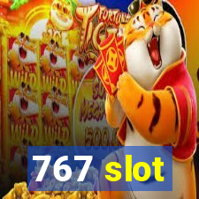 767 slot