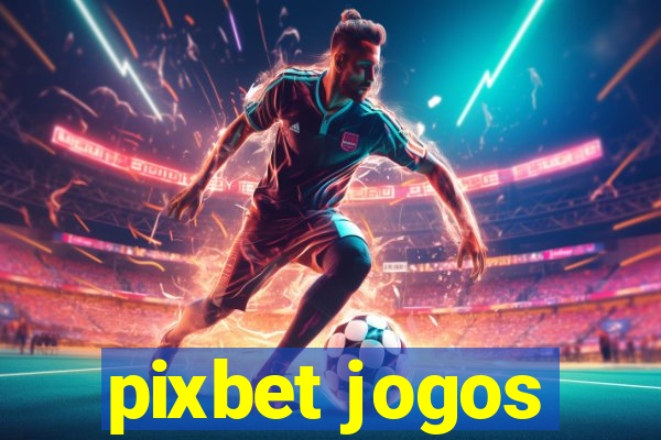 pixbet jogos