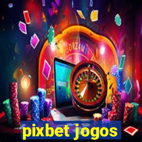 pixbet jogos