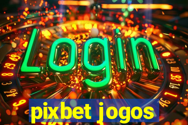 pixbet jogos