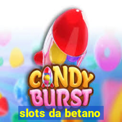 slots da betano