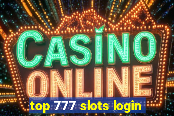 top 777 slots login