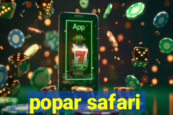 popar safari