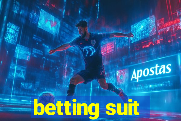 betting suit