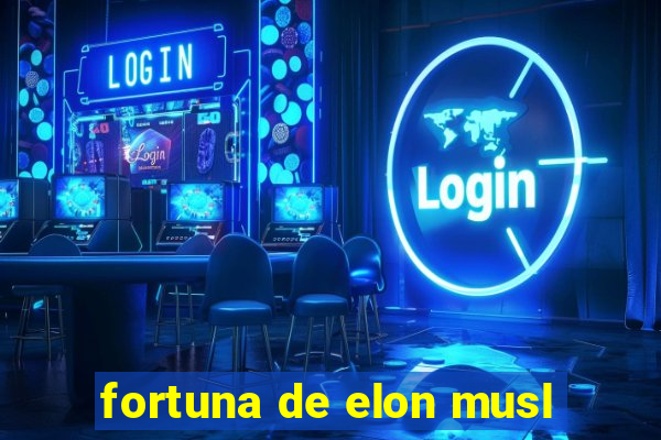 fortuna de elon musl