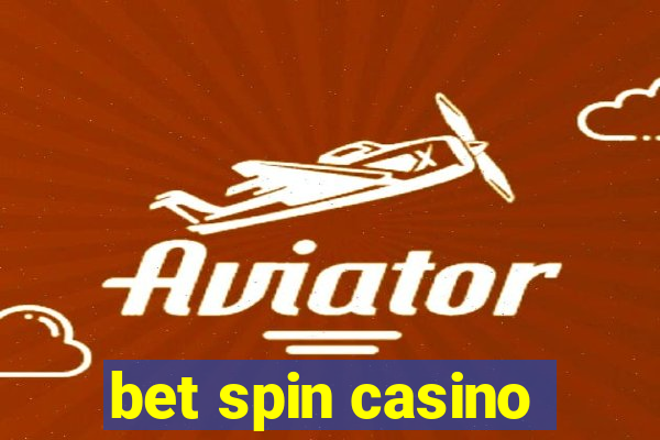 bet spin casino