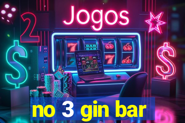 no 3 gin bar