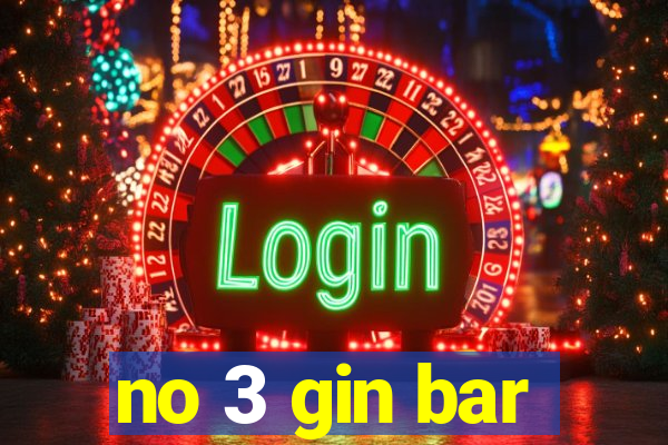 no 3 gin bar