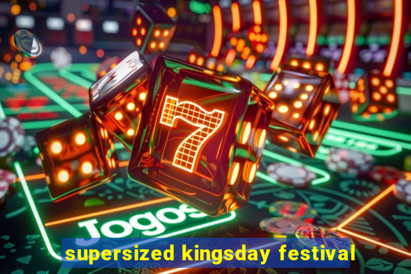 supersized kingsday festival