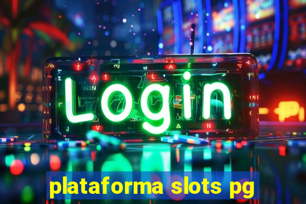 plataforma slots pg