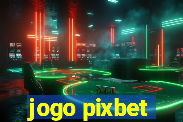 jogo pixbet