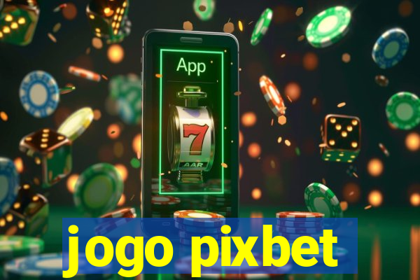 jogo pixbet