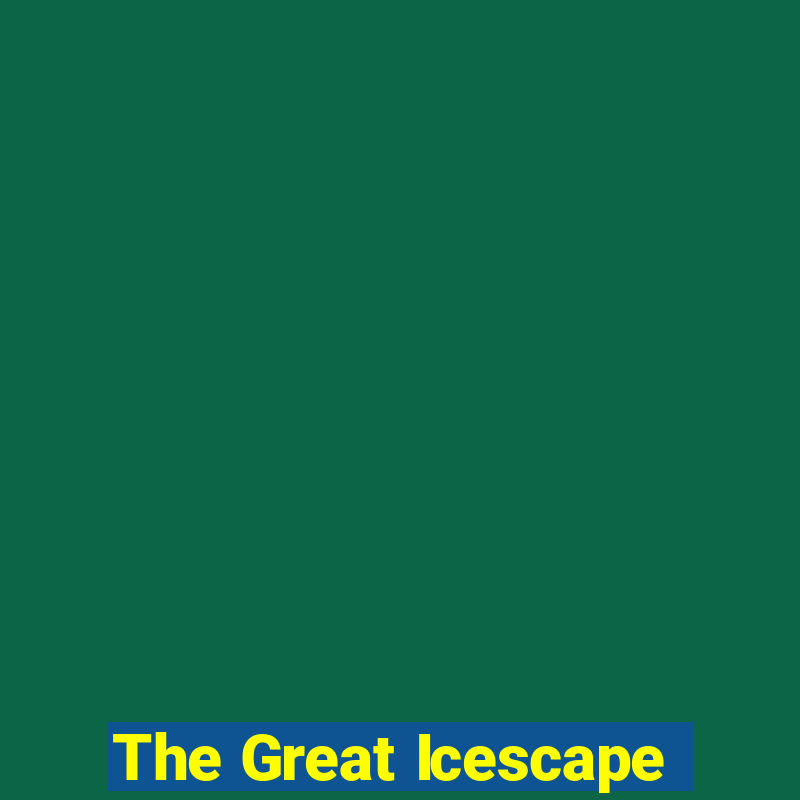 The Great Icescape